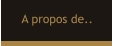 A propos de..